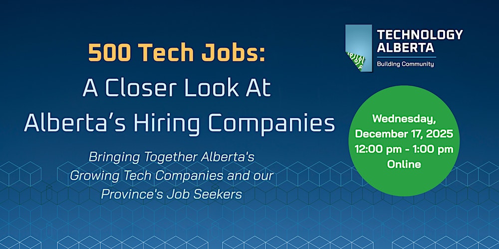 500 Tech Jobs: A Closer Look At Alberta's Hiring Companies