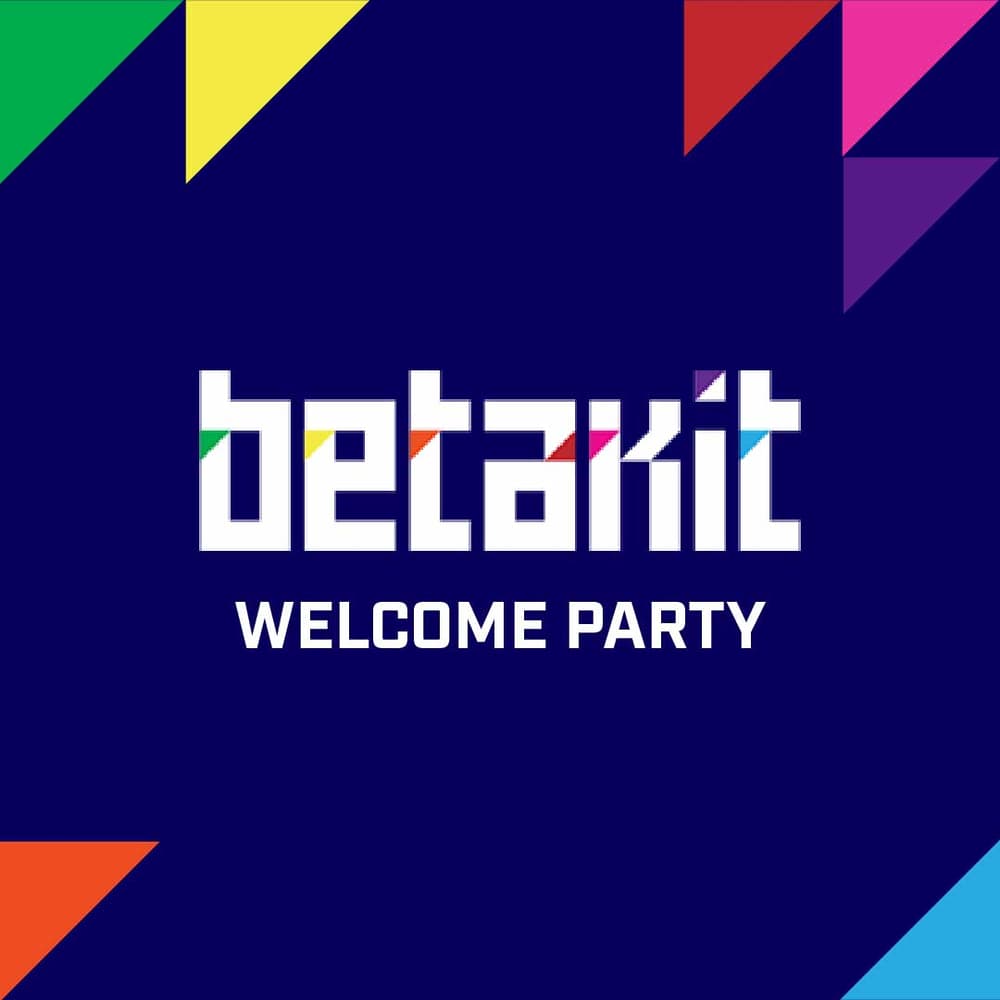 BetaKit Welcome Party