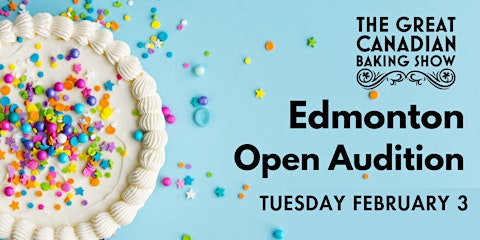 The Great Canadian Baking Show Auditions