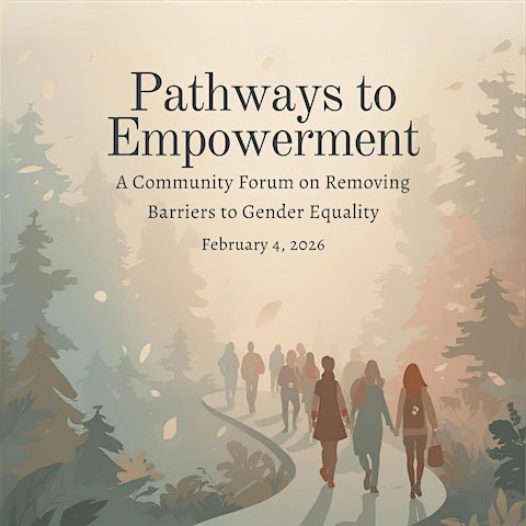 Pathways to Empowerment Forum: Removing Barriers to Gender Equity
