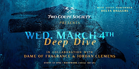 Two Coupe Society presents: DEEP DIVE