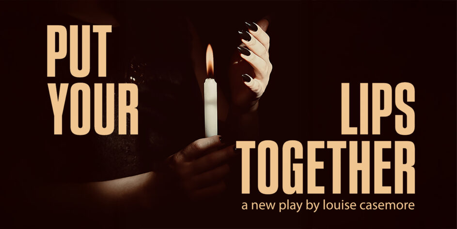 Put Your Lips Together by Louise Casemore