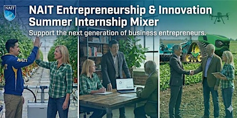 Entrepreneurship & Innovation at NAIT Summer Internship Mixer