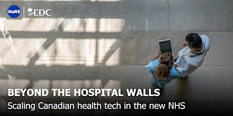 Beyond the hospital walls: Scaling Canadian health tech in the new NHS