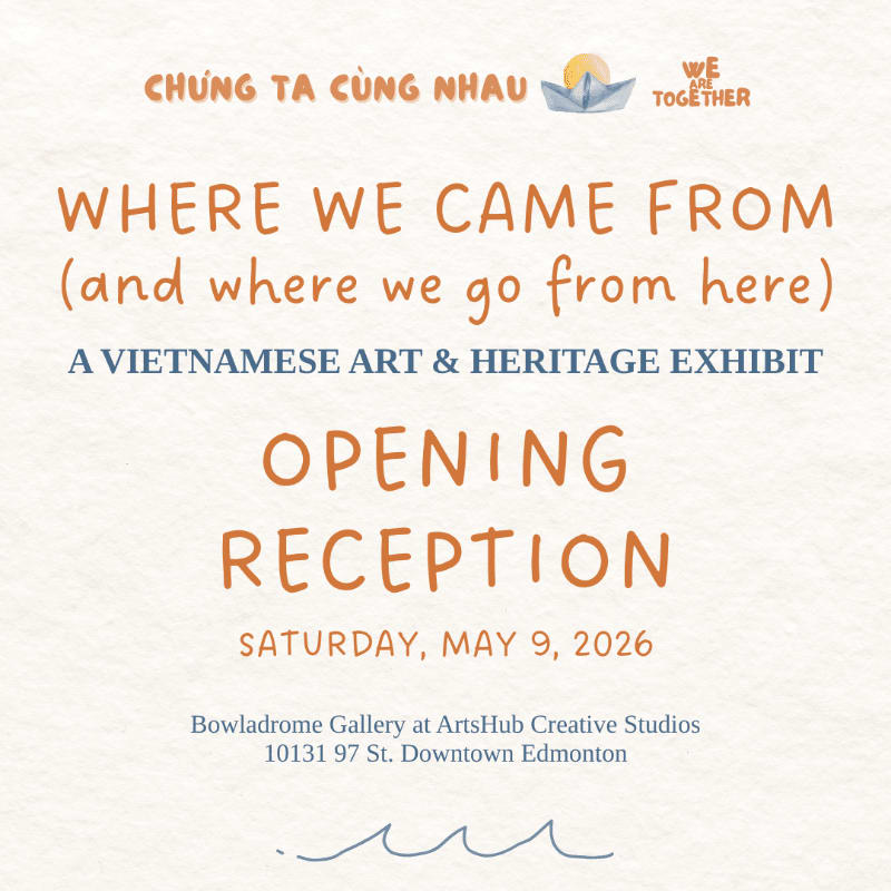 Opening Reception - Where We Came From (and where we go from here): A Vietnamese Art & Heritage Exhibit