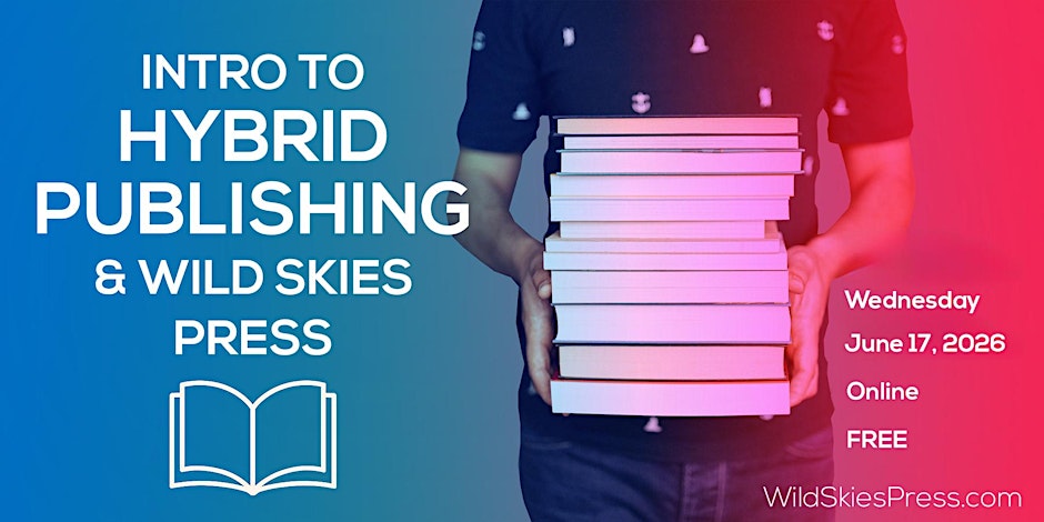 Intro to Hybrid Publishing & Wild Skies Press