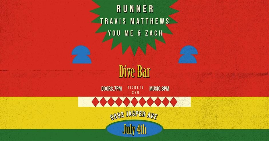 Runner, Travis Matthews and You Me & Zach at Dive Bar