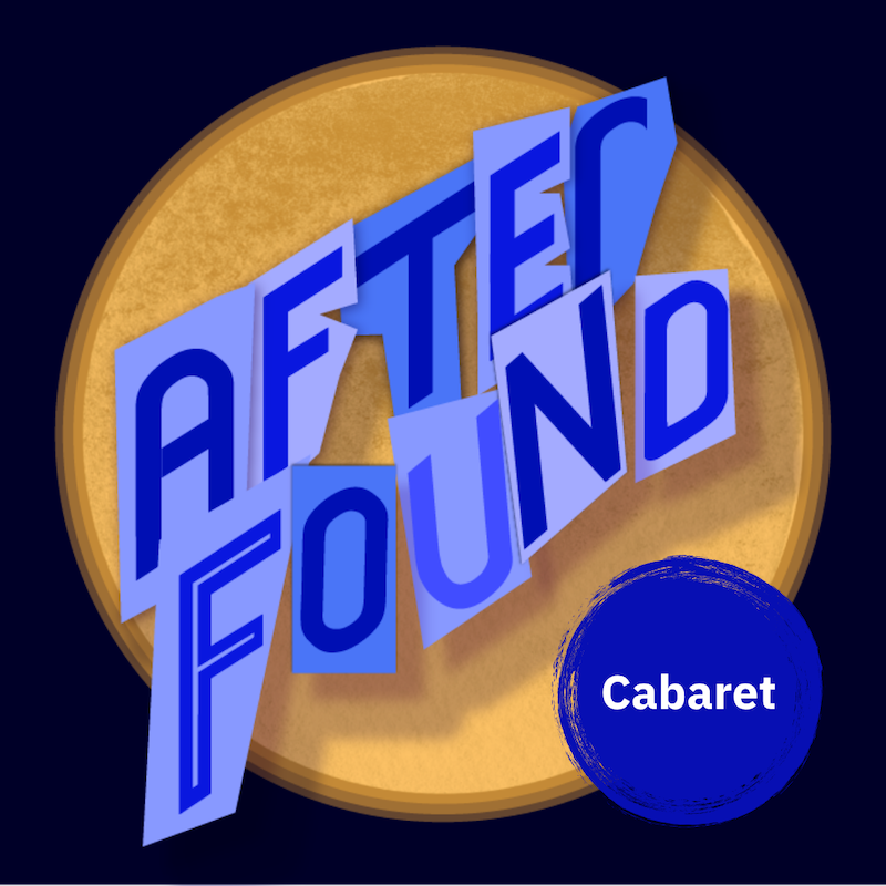 Afterfound: Cabaret