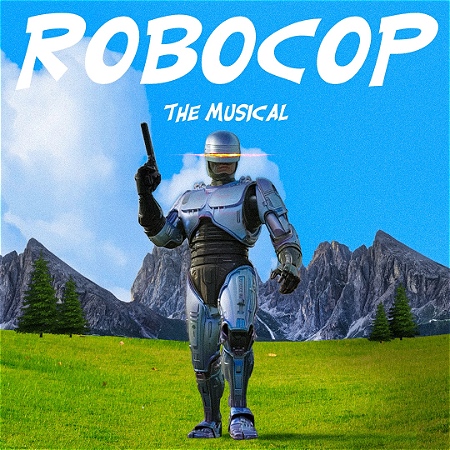 Rodgers and Hammerstein's ROBOCOP: The Musical