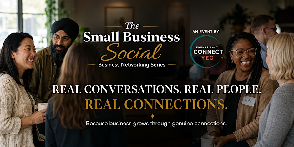 The Small Business Social - a Business networking series in Edmonton