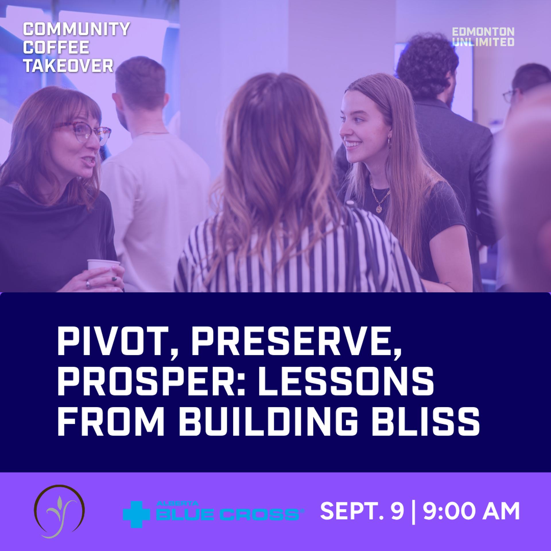 Community Coffee Takeover: Pivot, Preserve, Prosper: Lessons from Building Bliss
