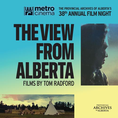 The View From Alberta: Films by Tom Radford