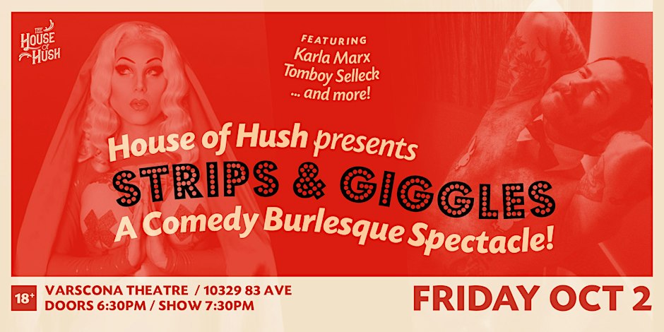 House of Hush presents: Strips and Giggles, a Comedy Show