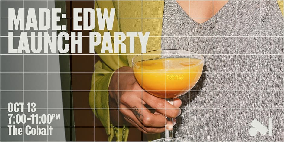 Premier Event: MADE Launch Party!