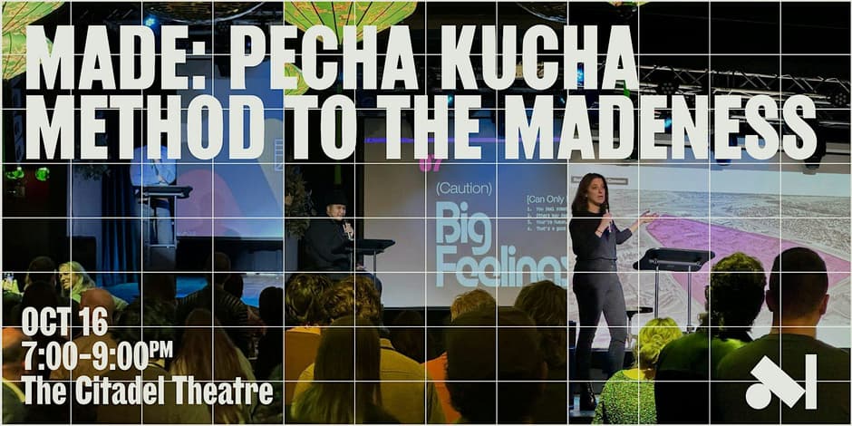 Premier Event: Pecha Kucha: Method to the MADEness
