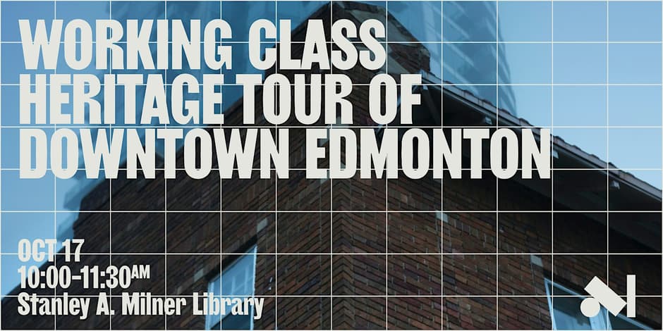 Working Class Heritage Tour of Downtown Edmonton