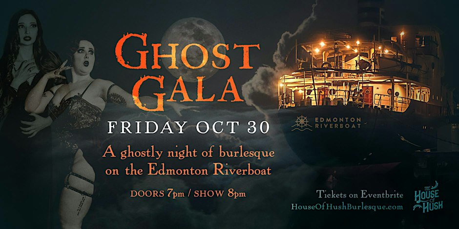 GHOST GALA, burlesque on the Edmonton Riverboat