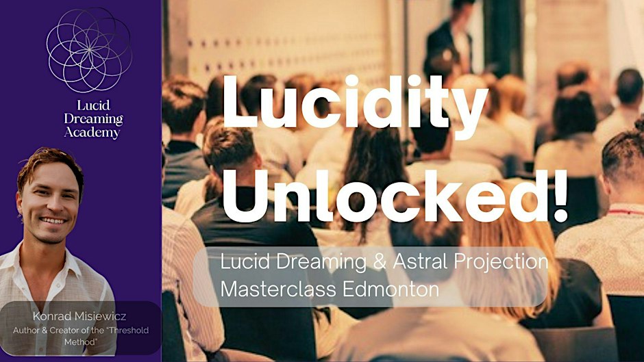 Unlock the Power of Lucid Dreaming & OBE: Threshold Masterclass Edmonton