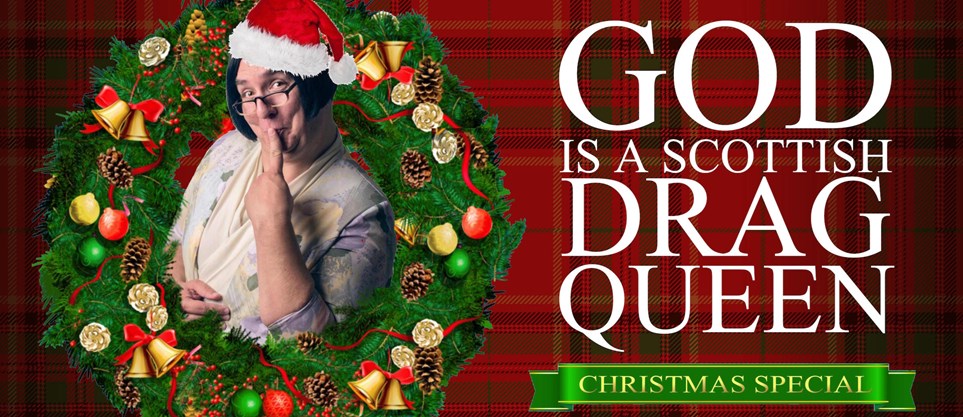 God is a Scottish Drag Queen Christmas Special